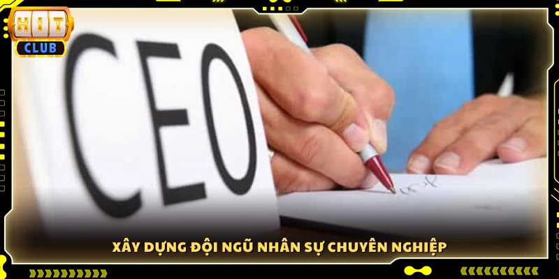 Phát triển nguồn nhân lực chuyên nghiệp